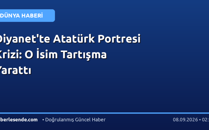 Diyanet'te Atatürk Portresi Krizi: O İsim Tartışma Yarattı
