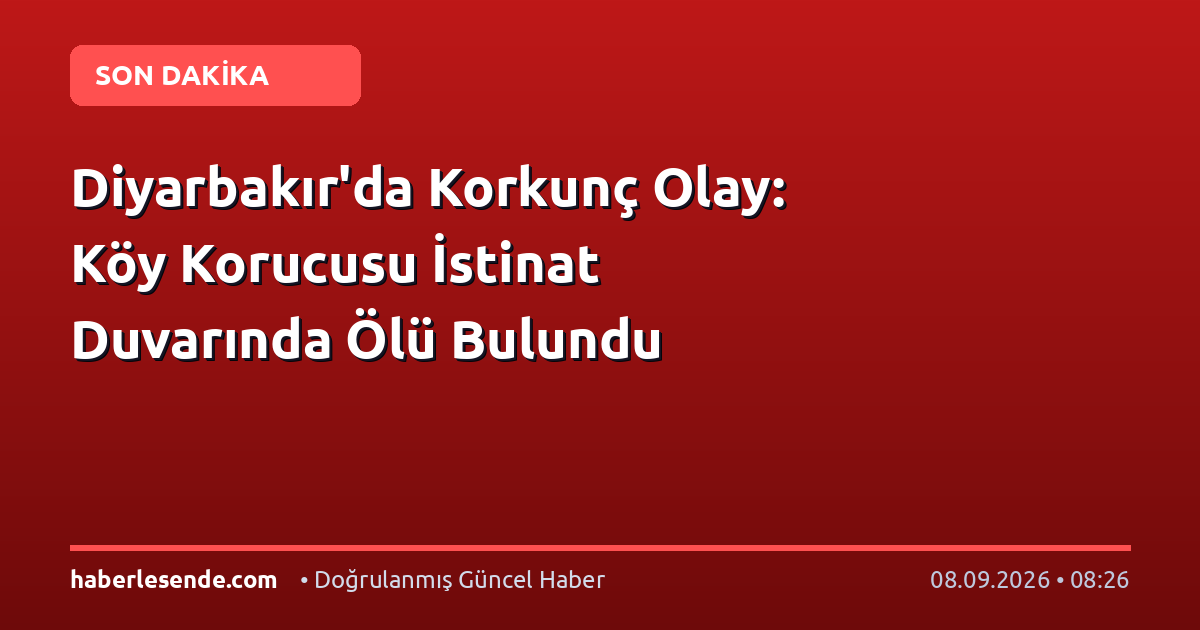 Diyarbakır'da Korkunç Olay: Köy Korucusu İstinat Duvarında Ölü Bulundu