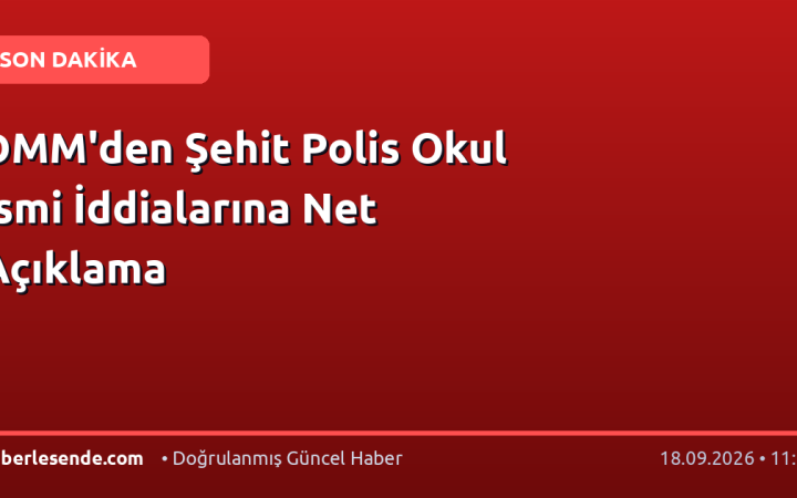 DMM'den Şehit Polis Okul İsmi İddialarına Net Açıklama