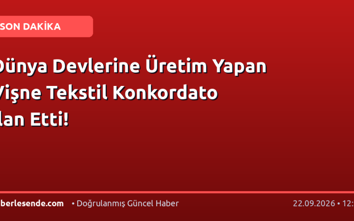 Dünya Devlerine Üretim Yapan Vişne Tekstil Konkordato İlan Etti!