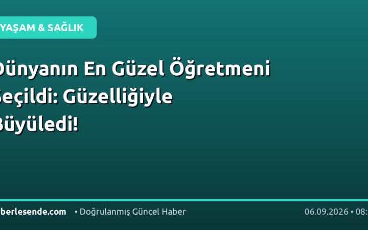 Dünyanın En Güzel Öğretmeni Seçildi: Güzelliğiyle Büyüledi!