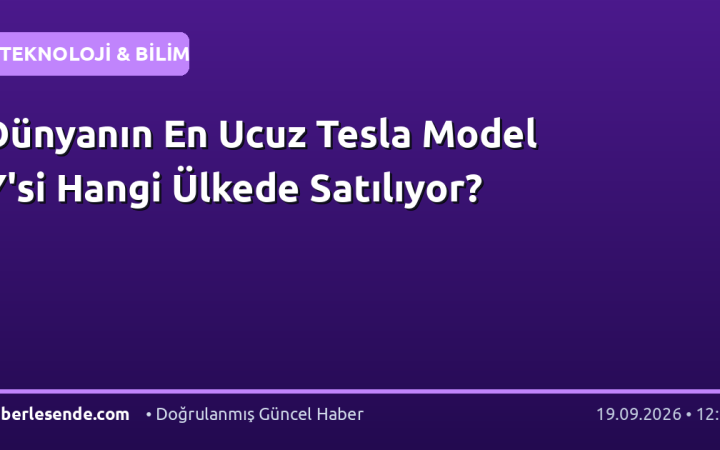 Dünyanın En Ucuz Tesla Model Y'si Hangi Ülkede Satılıyor?