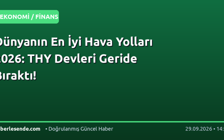 Dünyanın En İyi Hava Yolları 2026: THY Devleri Geride Bıraktı!