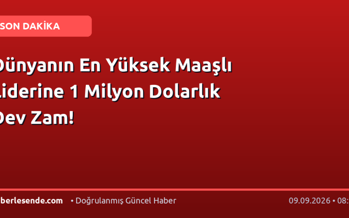 Dünyanın En Yüksek Maaşlı Liderine 1 Milyon Dolarlık Dev Zam!