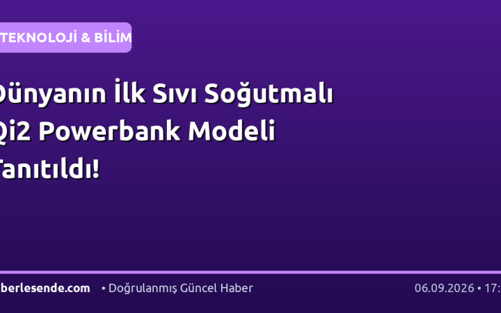 Dünyanın İlk Sıvı Soğutmalı Qi2 Powerbank Modeli Tanıtıldı!