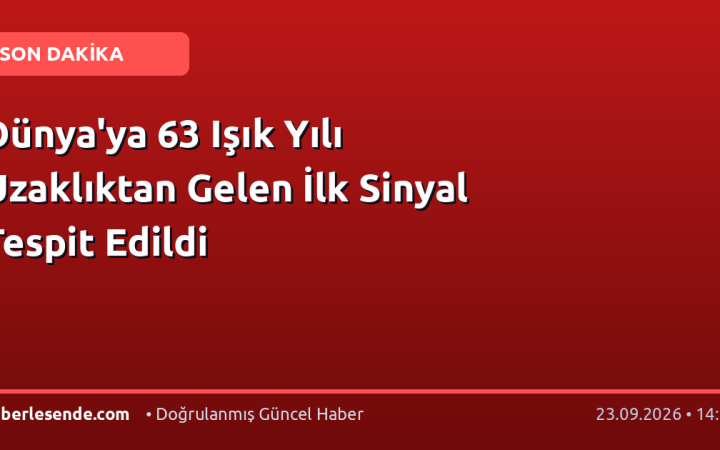 Dünya'ya 63 Işık Yılı Uzaklıktan Gelen İlk Sinyal Tespit Edildi