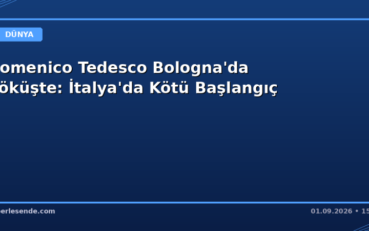 Domenico Tedesco Bologna'da Çöküşte: İtalya'da Kötü Başlangıç