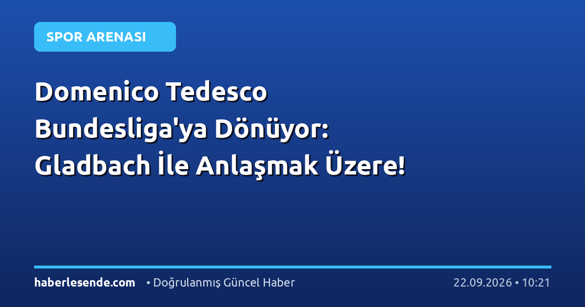 Domenico Tedesco Bundesliga'ya Dönüyor: Gladbach İle Anlaşmak Üzere!