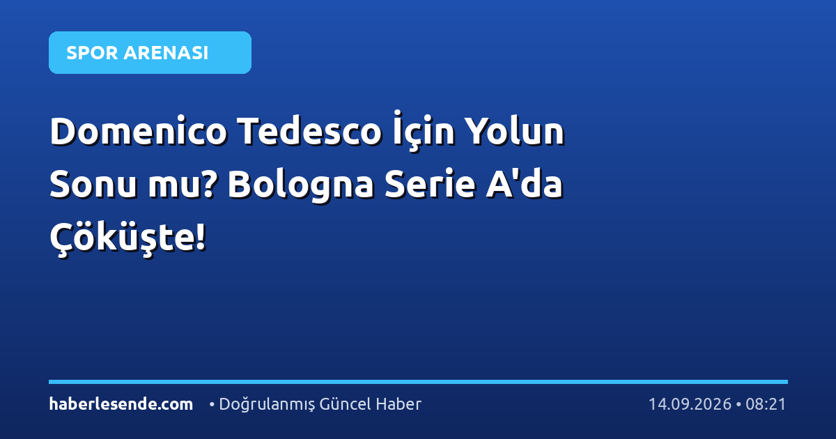 Domenico Tedesco İçin Yolun Sonu mu? Bologna Serie A'da Çöküşte!