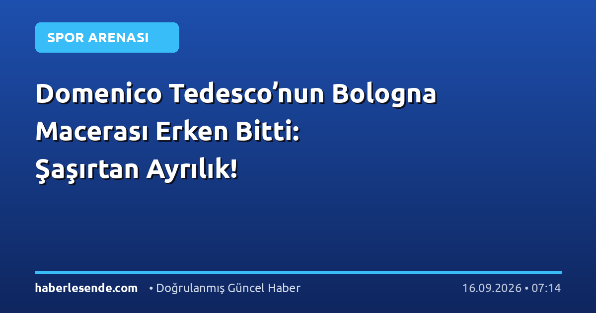 Domenico Tedesco’nun Bologna Macerası Erken Bitti: Şaşırtan Ayrılık!