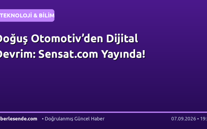 Doğuş Otomotiv’den Dijital Devrim: Sensat.com Yayında!