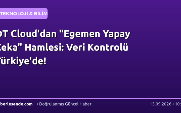 DT Cloud'dan "Egemen Yapay Zeka" Hamlesi: Veri Kontrolü Türkiye'de!