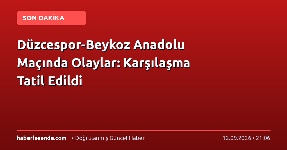 Düzcespor-Beykoz Anadolu Maçında Olaylar: Karşılaşma Tatil Edildi