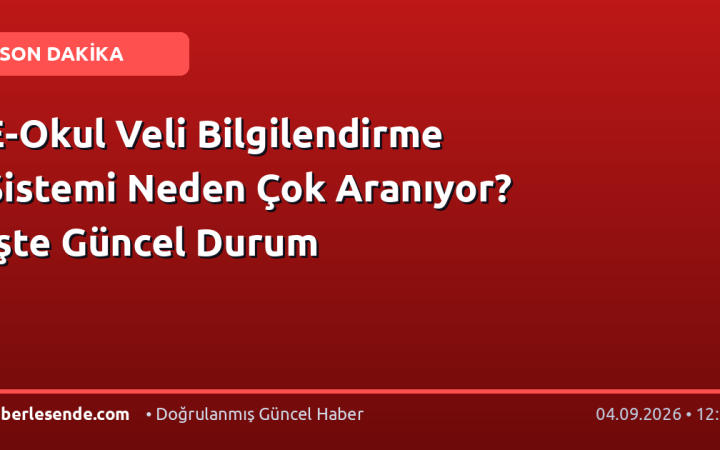 E-Okul Veli Bilgilendirme Sistemi Neden Çok Aranıyor? İşte Güncel Durum
