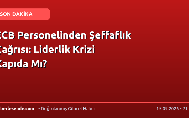 ECB Personelinden Şeffaflık Çağrısı: Liderlik Krizi Kapıda Mı?