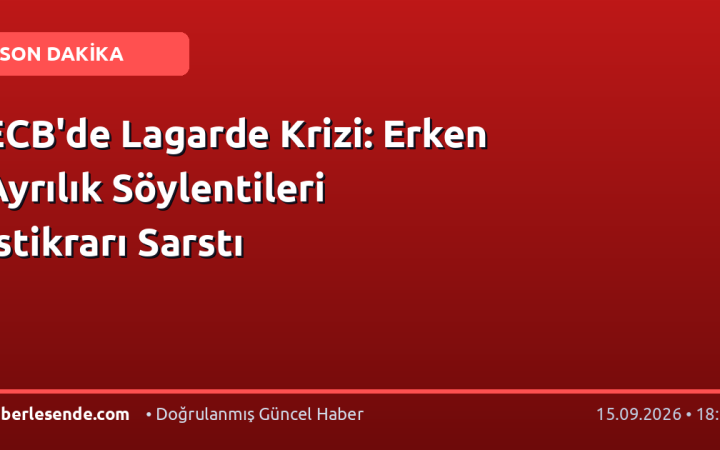 ECB'de Lagarde Krizi: Erken Ayrılık Söylentileri İstikrarı Sarstı