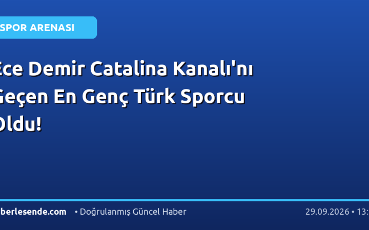Ece Demir Catalina Kanalı'nı Geçen En Genç Türk Sporcu Oldu!