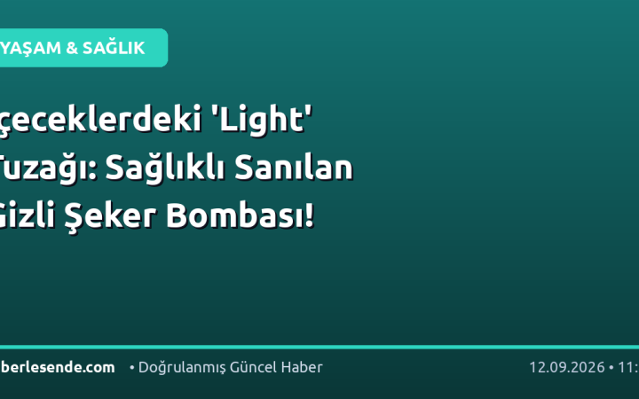 İçeceklerdeki 'Light' Tuzağı: Sağlıklı Sanılan Gizli Şeker Bombası!