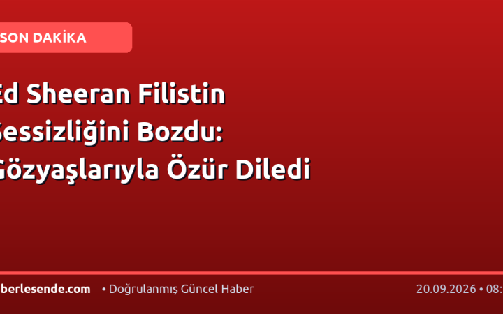 Ed Sheeran Filistin Sessizliğini Bozdu: Gözyaşlarıyla Özür Diledi