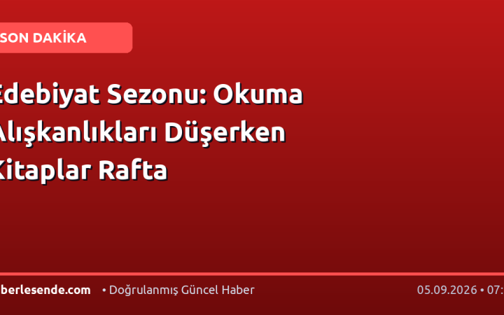 Edebiyat Sezonu: Okuma Alışkanlıkları Düşerken Kitaplar Rafta