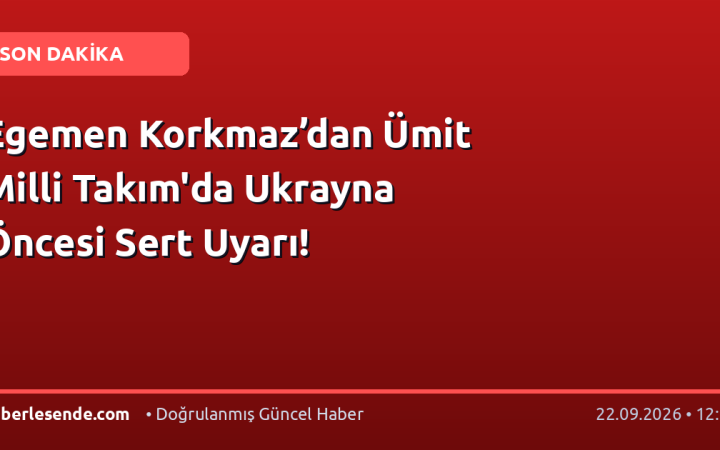 Egemen Korkmaz’dan Ümit Milli Takım'da Ukrayna Öncesi Sert Uyarı!
