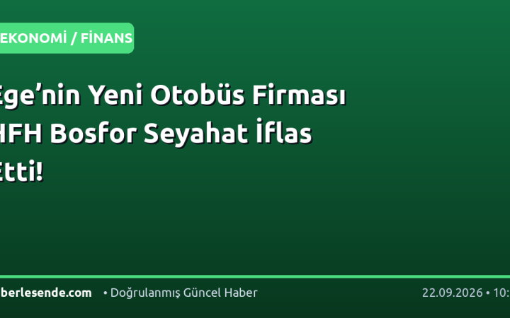 Ege’nin Yeni Otobüs Firması HFH Bosfor Seyahat İflas Etti!