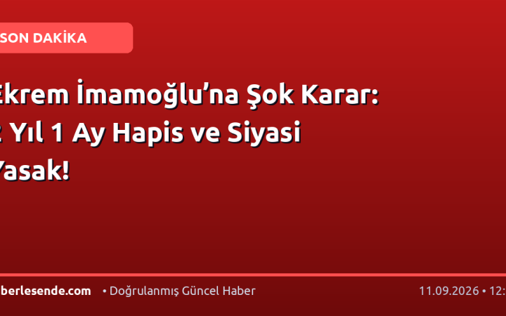 Ekrem İmamoğlu’na Şok Karar: 2 Yıl 1 Ay Hapis ve Siyasi Yasak!