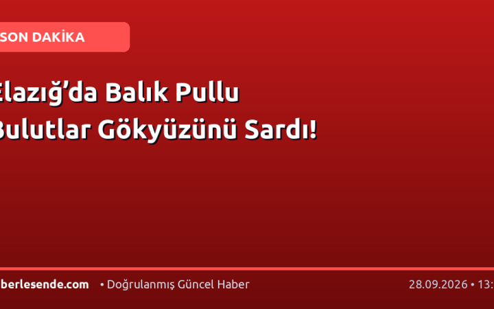 Elazığ’da Balık Pullu Bulutlar Gökyüzünü Sardı!