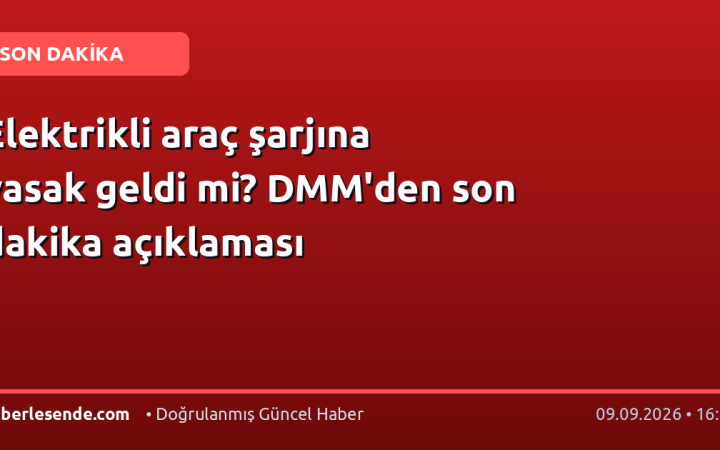 Elektrikli araç şarjına yasak geldi mi? DMM'den son dakika açıklaması
