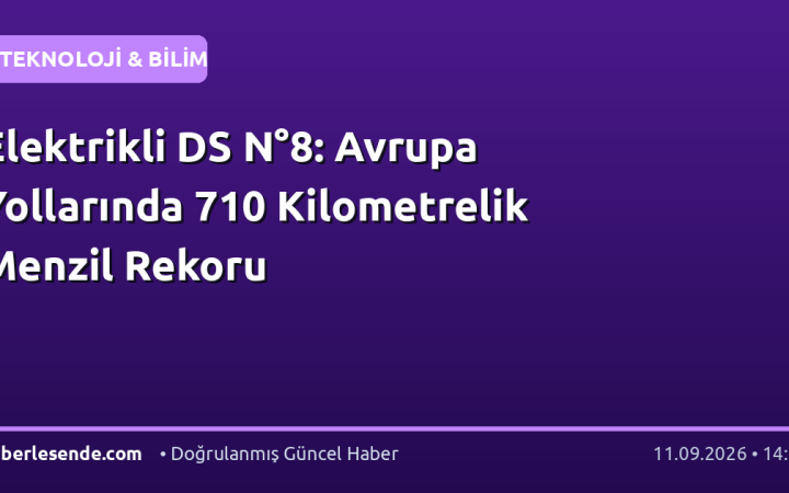 Elektrikli DS N°8: Avrupa Yollarında 710 Kilometrelik Menzil Rekoru
