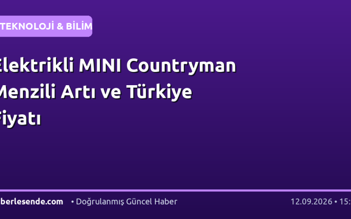 Elektrikli MINI Countryman Menzili Artı ve Türkiye Fiyatı
