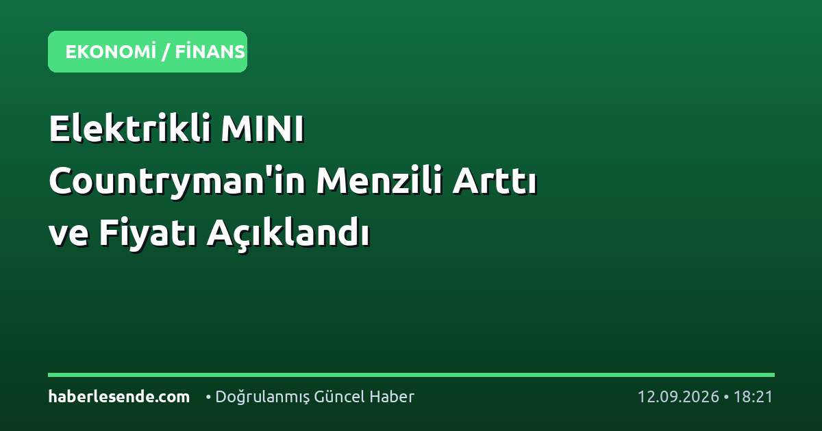Elektrikli MINI Countryman'in Menzili Arttı ve Fiyatı Açıklandı