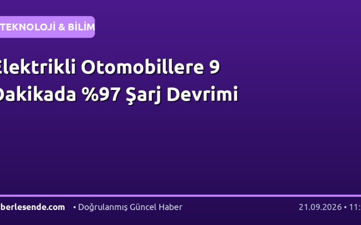 Elektrikli Otomobillere 9 Dakikada Şarj Devrimi