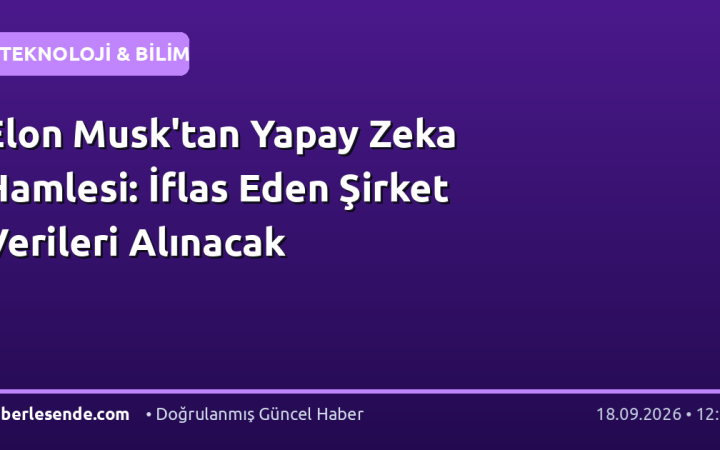 Elon Musk'tan Yapay Zeka Hamlesi: İflas Eden Şirket Verileri Alınacak