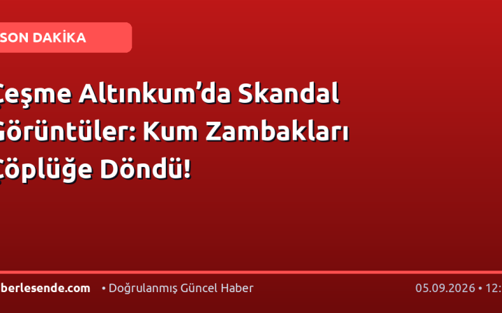 Çeşme Altınkum’da Skandal Görüntüler: Kum Zambakları Çöplüğe Döndü!