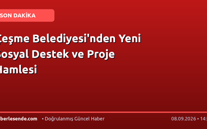 Çeşme Belediyesi'nden Yeni Sosyal Destek ve Proje Hamlesi