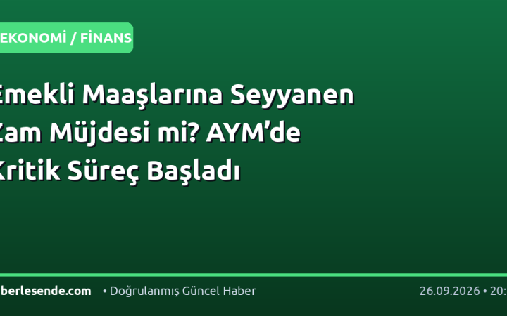 Emekli Maaşlarına Seyyanen Zam Müjdesi mi? AYM’de Kritik Süreç Başladı