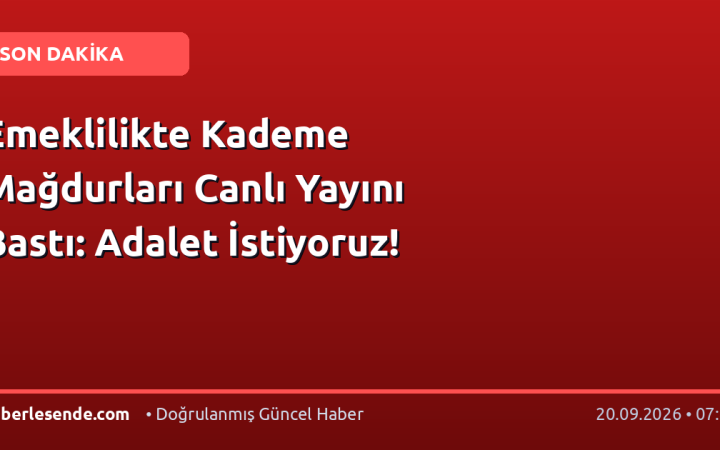 Emeklilikte Kademe Mağdurları Canlı Yayını Bastı: Adalet İstiyoruz!