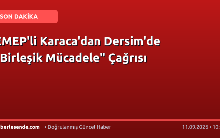 EMEP'li Karaca'dan Dersim'de "Birleşik Mücadele" Çağrısı