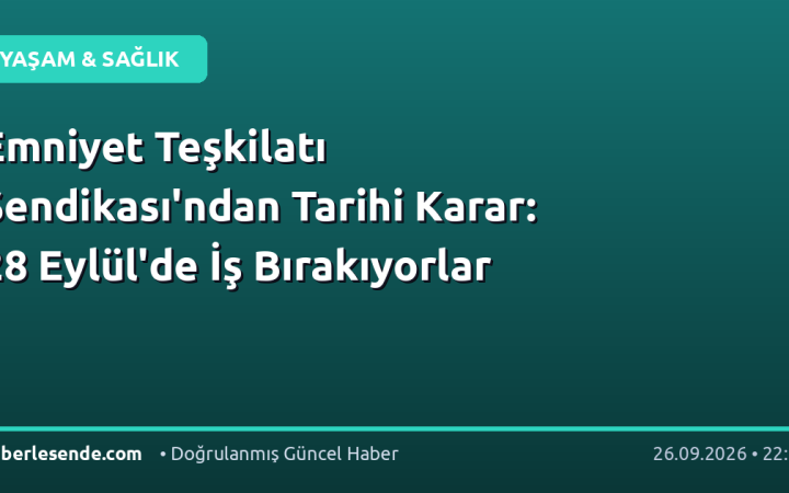 Emniyet Teşkilatı Sendikası'ndan Tarihi Karar: 28 Eylül'de İş Bırakıyorlar