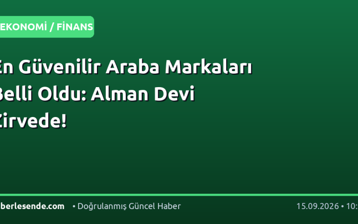 En Güvenilir Araba Markaları Belli Oldu: Alman Devi Zirvede!