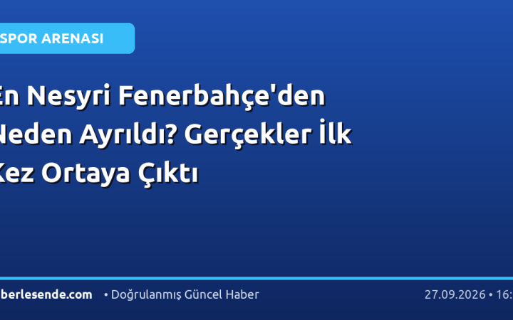 En Nesyri Fenerbahçe'den Neden Ayrıldı? Gerçekler İlk Kez Ortaya Çıktı