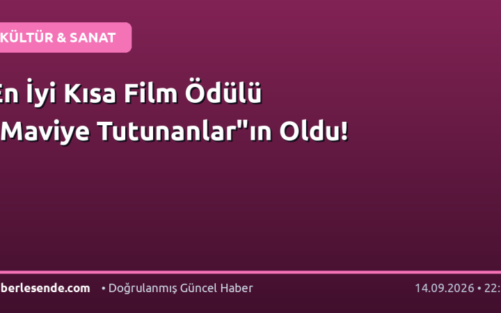 En İyi Kısa Film Ödülü "Maviye Tutunanlar"ın Oldu!
