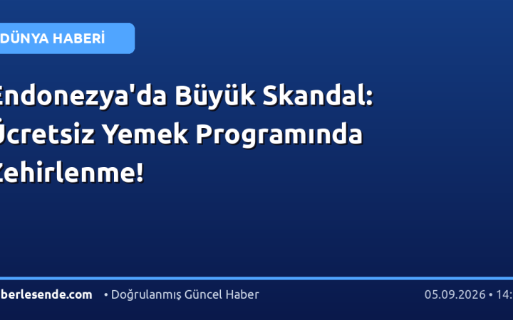 Endonezya'da Büyük Skandal: Ücretsiz Yemek Programında Zehirlenme!