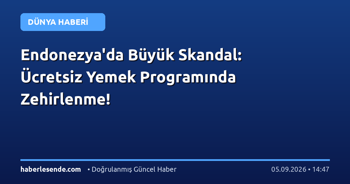 Endonezya'da Büyük Skandal: Ücretsiz Yemek Programında Zehirlenme!