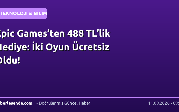 Epic Games’ten 488 TL’lik Hediye: İki Oyun Ücretsiz Oldu!