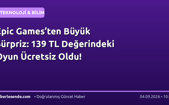 Epic Games’ten Büyük Sürpriz: 139 TL Değerindeki Oyun Ücretsiz Oldu!