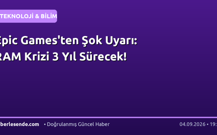 Epic Games'ten Şok Uyarı: RAM Krizi 3 Yıl Sürecek!