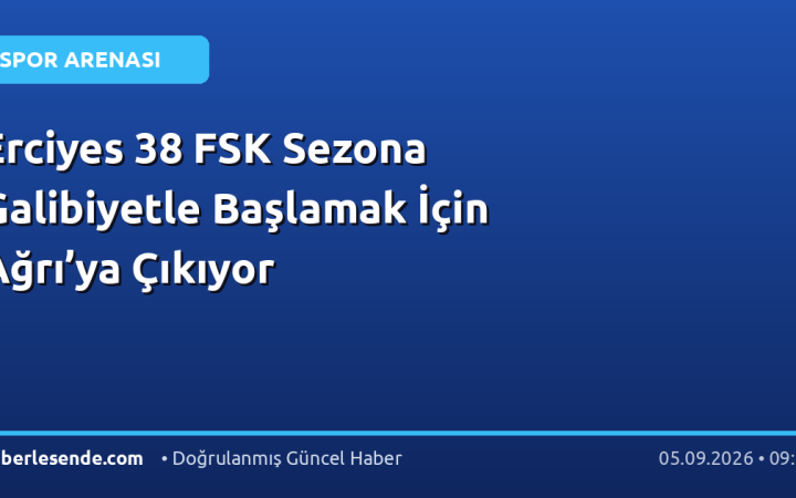 Erciyes 38 FSK Sezona Galibiyetle Başlamak İçin Ağrı’ya Çıkıyor