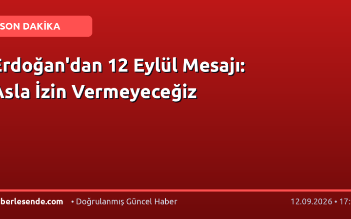 Erdoğan'dan 12 Eylül Mesajı: Asla İzin Vermeyeceğiz